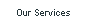 Our Services.